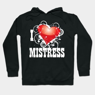 I Love My Mistress Hoodie